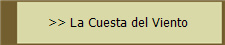 >> La Cuesta del Viento