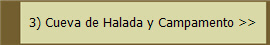 3) Cueva de Halada y Campamento >>