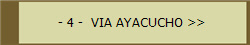 - 4 -  VIA AYACUCHO >>