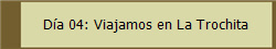 Da 04: Viajamos en La Trochita