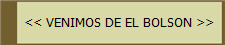 << VENIMOS DE EL BOLSON >>