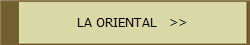 LA ORIENTAL   >>