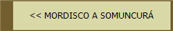 << MORDISCO A SOMUNCUR