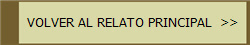 VOLVER AL RELATO PRINCIPAL  >>