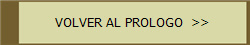 VOLVER AL PROLOGO  >>